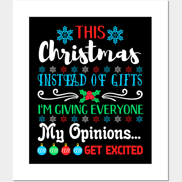 This Christmas I'm giving Opinions, not Gifts Wall Art by Teeziner